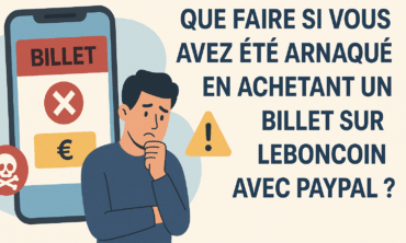 Que faire si vous avez été arnaqué en achetant un billet sur Leboncoin avec PayPal ?